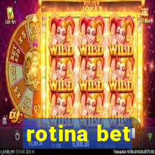 rotina bet